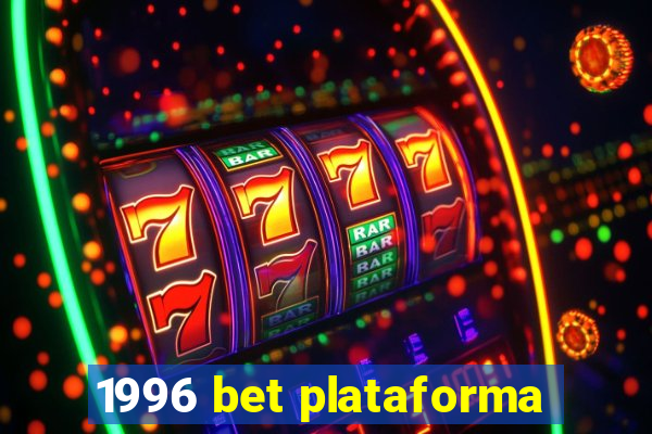 1996 bet plataforma